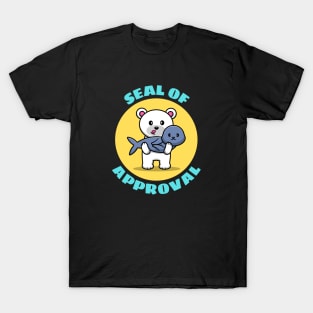 Seal Of Approval | Cute Seal Pun T-Shirt